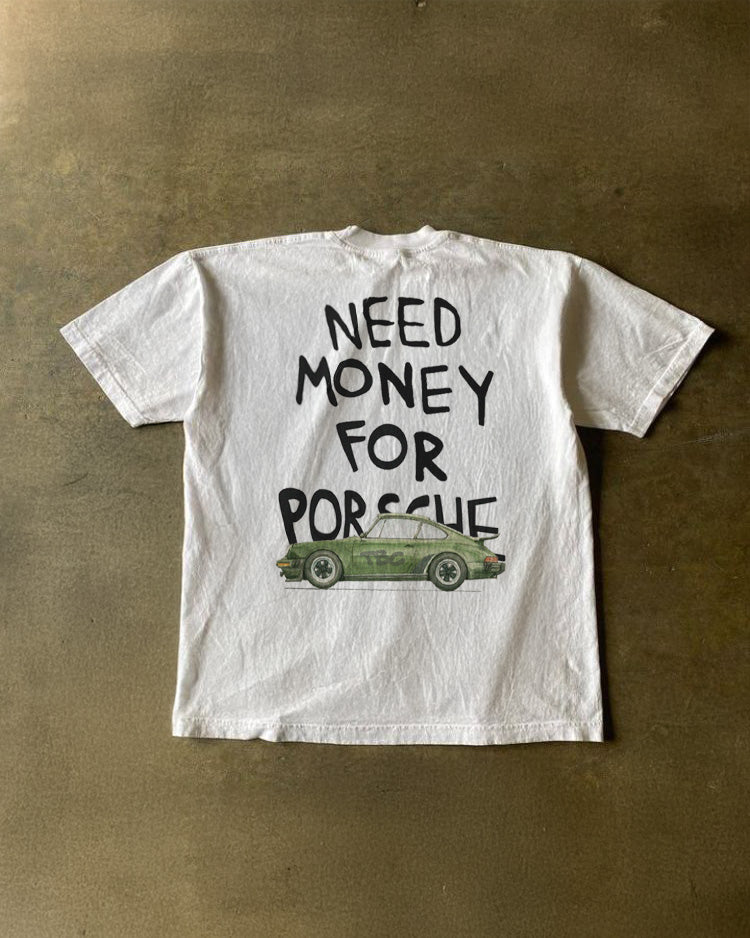 need money for porsche tee